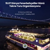 19.07 DÜNYA FENERBAHÇE’LİLER GÜNÜ TEKNE GEZİMİZİ GERÇEKLEŞTİRDİK